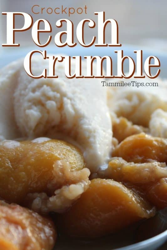 Crockpot Peach Crumble text over a white bowl with ice cream and peaches 