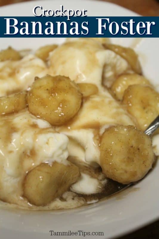Crockpot Bananas Foster text over a white bowl with bananas foster and vanilla ice cream