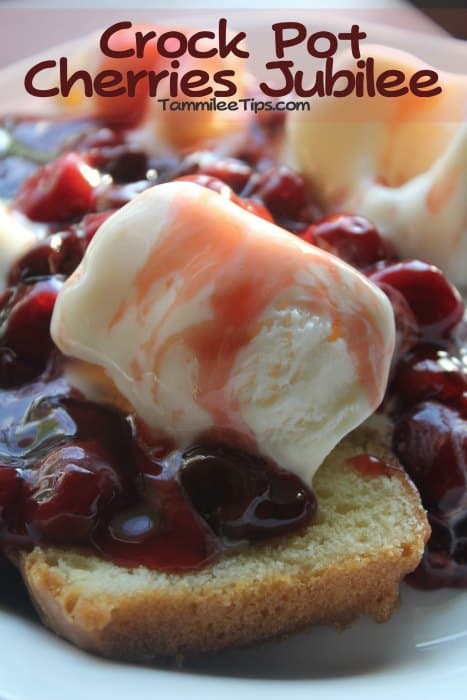 Crock Pot Cherries Jubilee text written over cherries jubilee on pound cake with vanilla ice cream