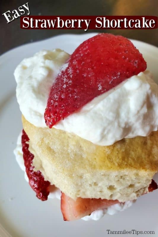 Easy Strawberry Shortcake text over a white plate with shortcake topped with whipped cream and a fresh strawberry