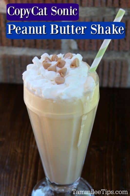 Copycat Sonic Peanut Butter Shake text over a milkshake with whipped cream and peanut butter chips 