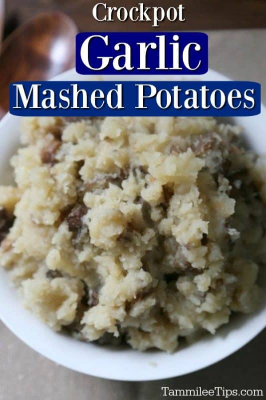 Crock Pot Garlic Mashed Potatoes text written on the top of the photo with garlic mashed potatoes in a white bowl below