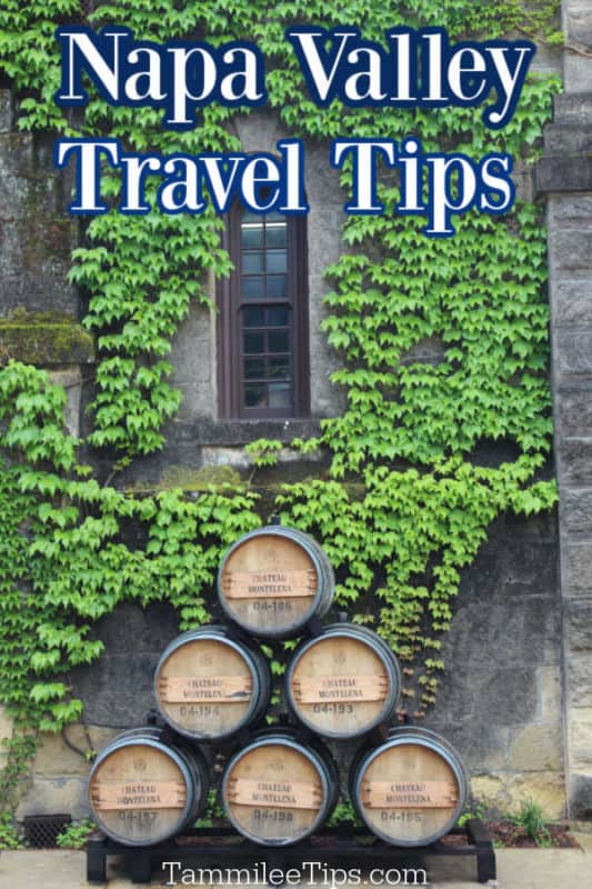 Napa Valley Travel Tips text over wine barrels and a green ivy covered buildling