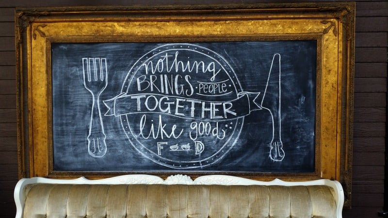Nothing brings people together like good food chalkboard sign