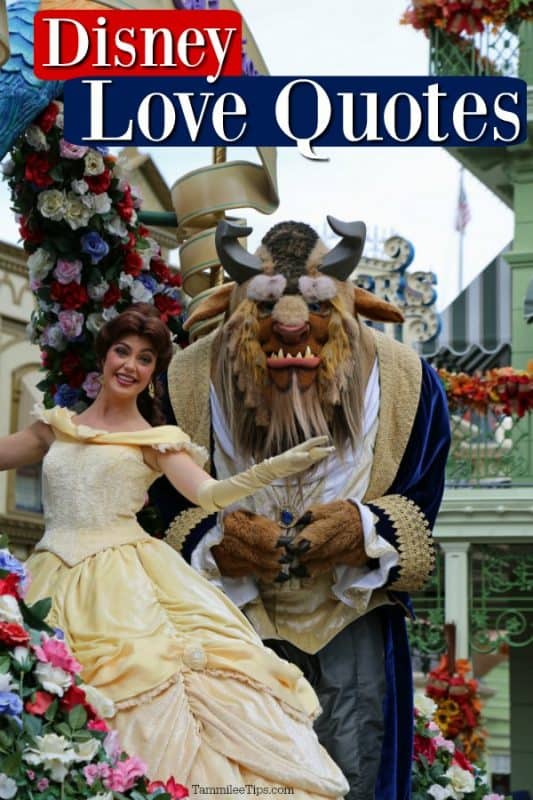 Disney Love Quotes in text over Belle and Beast from Beauty and the Beast on a Walt Disney World parade float 