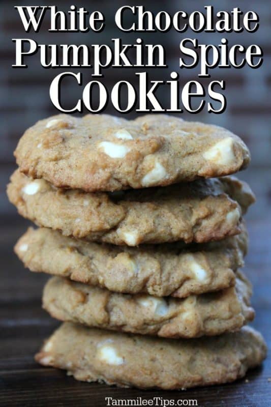 White Chocolate Pumpkin Spice Cookies text over a stack of pumpkin spice cookies