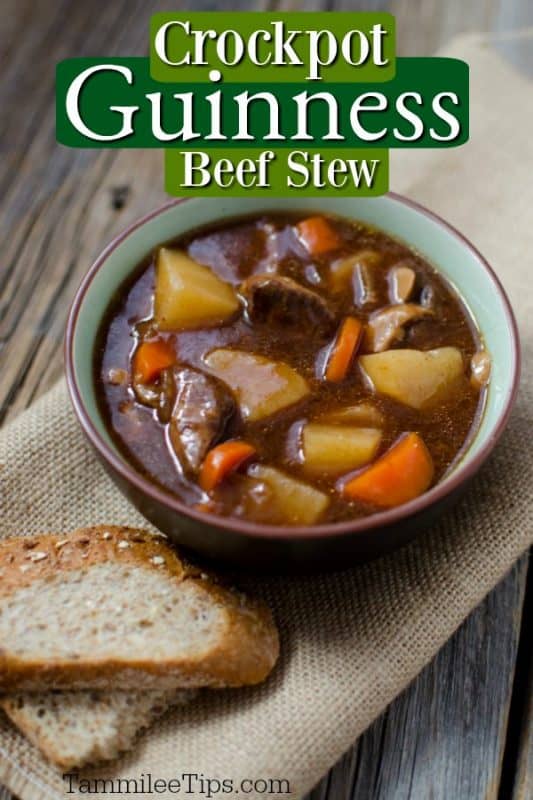 Crockpot Guinness Beef Stew in text of a bowl of Irish Beef Stew with 2 slices of bread. 