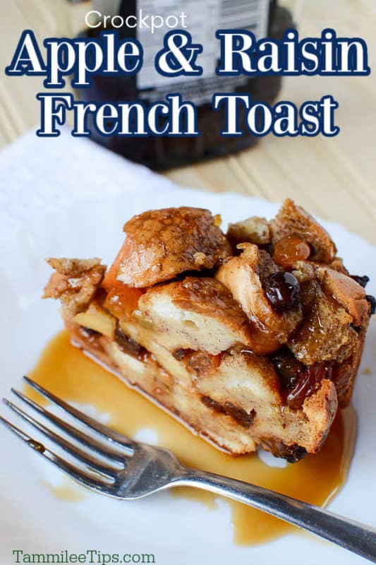 Crockpot apple raisin french toast text over a white plate with french toast maple syrup and a fork