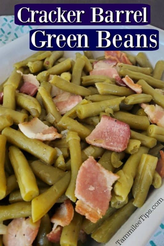 Cracker Barrel Green Beans text over the photo with green beans and bacon in a white serving dish 