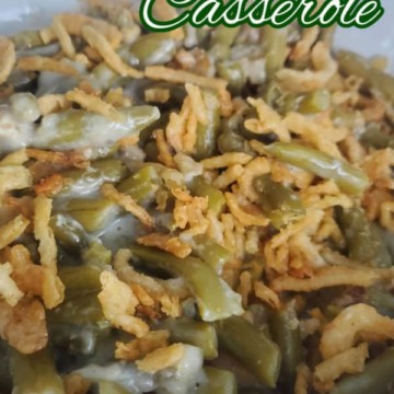 Green Bean Casserole text over a bowl of Campbells Green Bean Casserole with fried onions