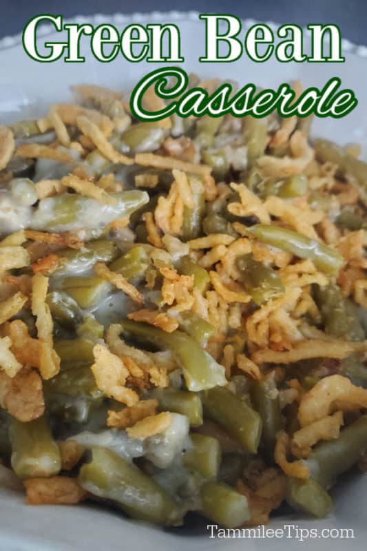 Green Bean Casserole written across the top of the picture with campbells green bean casserole in a white serving dish
