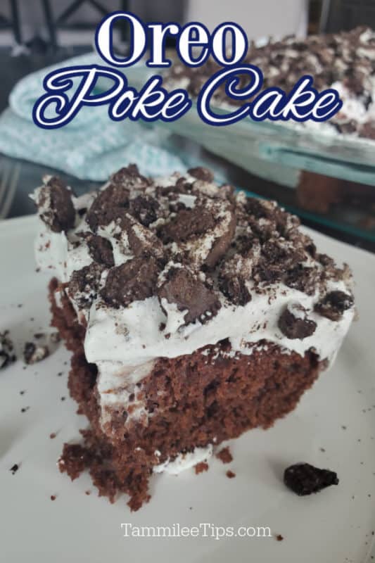 Oreo Poke Cake text over a square of cake on a white plate with the cake dish in the background. 