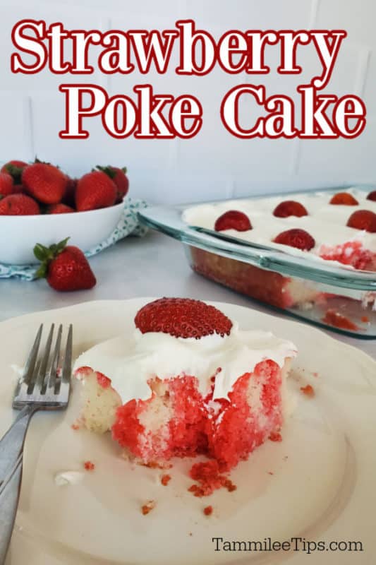 Strawberry Poke Cake text over a white plate with a slice of cake and a cake pan next to a bowl of strawberries 
