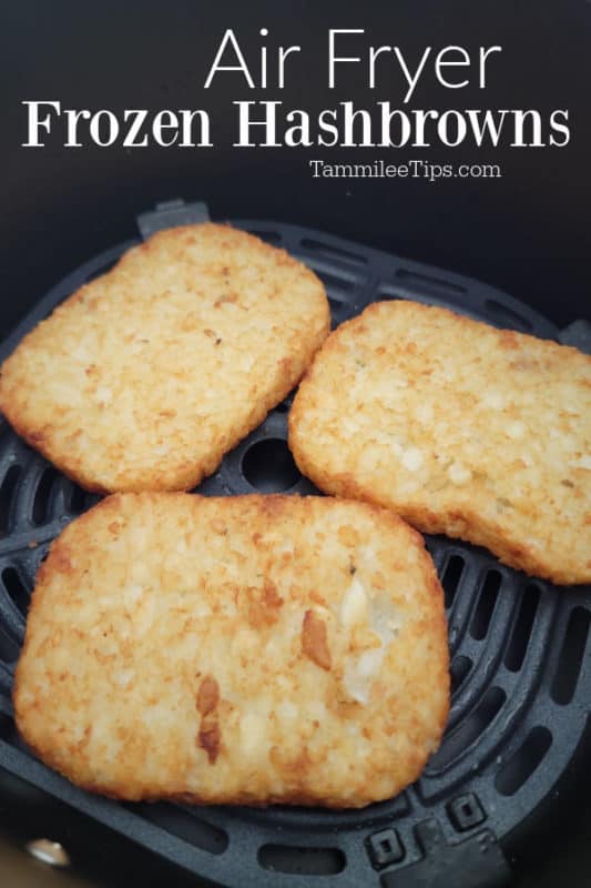 Air Fryer Frozen Hashbrowns text over three hashbrown patties in the air fryer
