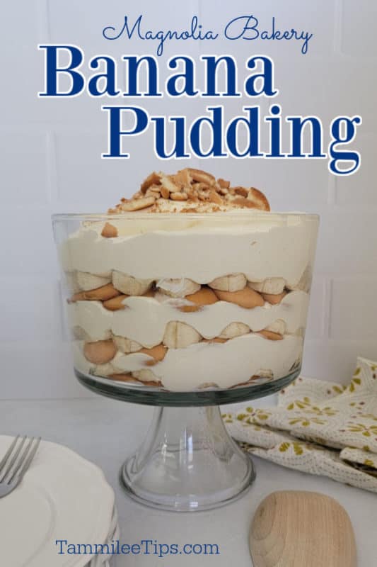 Magnolia Bakery Banana Pudding text over a trifle dish filled with banana pudding. 