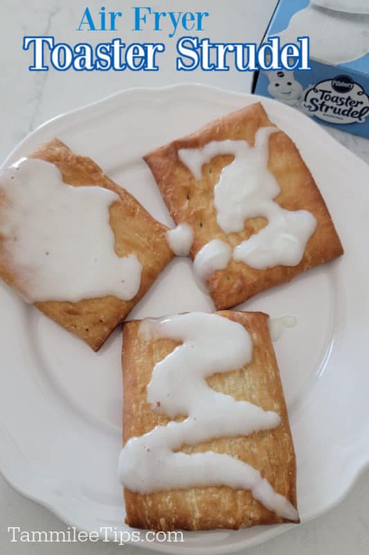 Air Fryer Toaster Strudel over three toaster strudels on a white plate