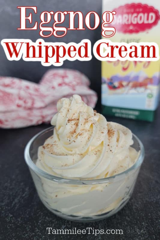 Eggnog Whipped Cream text written over a bowl with eggnog whipping cream topped with ground nutmeg