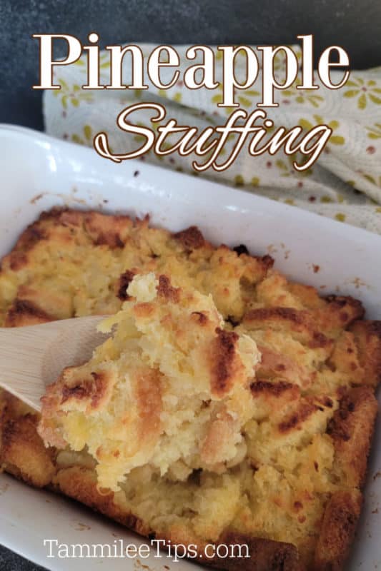 Pineapple stuffing text over a casserole dish with pineapple stuffing on a wooden spoon
