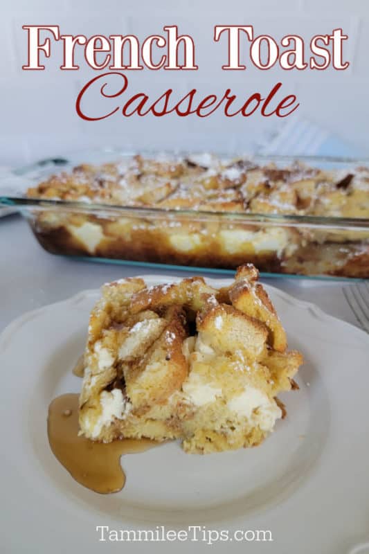 French Toast Casserole text written over a casserole dish with French Toast Casserole and a piece on a plate with maple syrup 