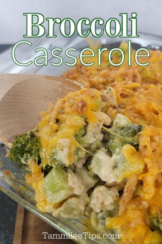 Broccoli Casserole text printed over a wooden spoon scooping cheesy broccoli casserole out of a glass dish. 