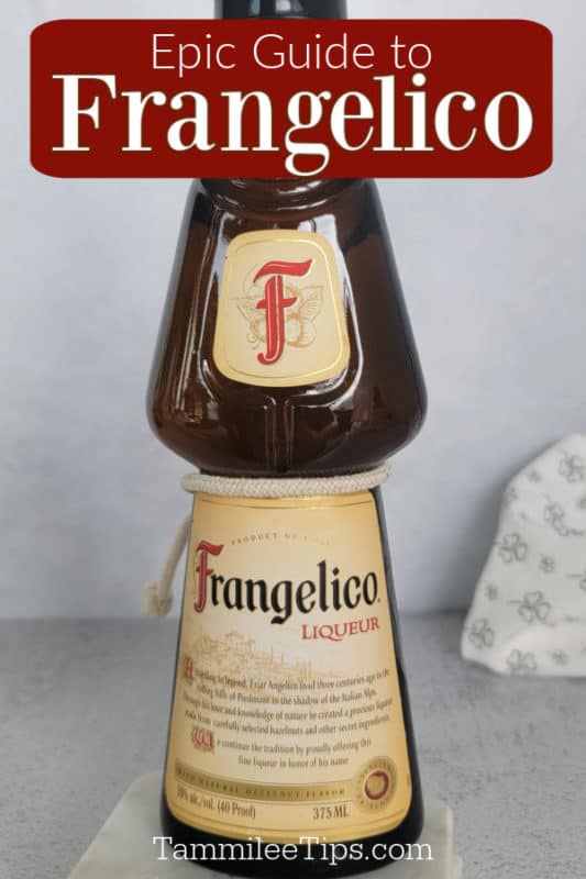 Epic guide to frangelico text over a bottle of Frangelico Liqueur