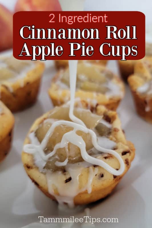 2 Ingredient Cinnamon Roll Apple Pie Cups text over icing pouring onto a cinnamon roll cup with apples